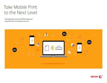 Take Mobile Print To The Next Level Pdf Cover, mobile print, Xerox, Advanced Business Solutions, Xerox, Lexmark, HP, Copier, Printer, MFP, Florida, FL